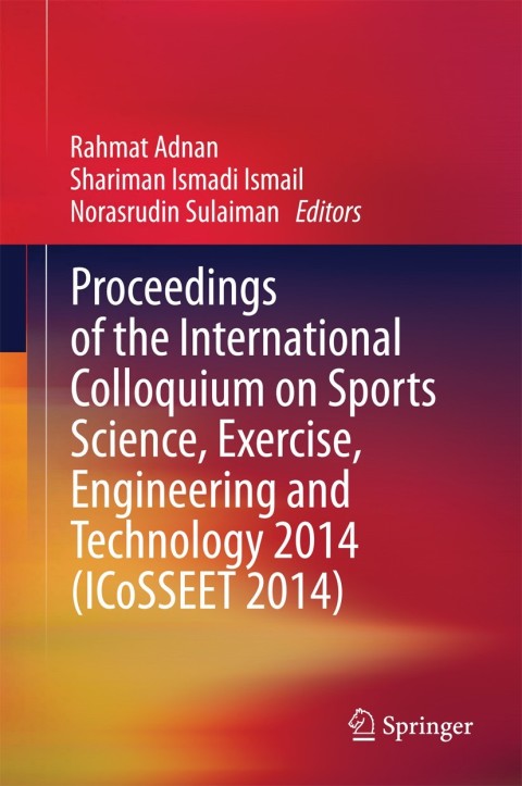 Cover image for book Proceedings of the International Colloquium on Sports Science, Exercise, Engineering and Technology 2014 (ICoSSEET 2014)