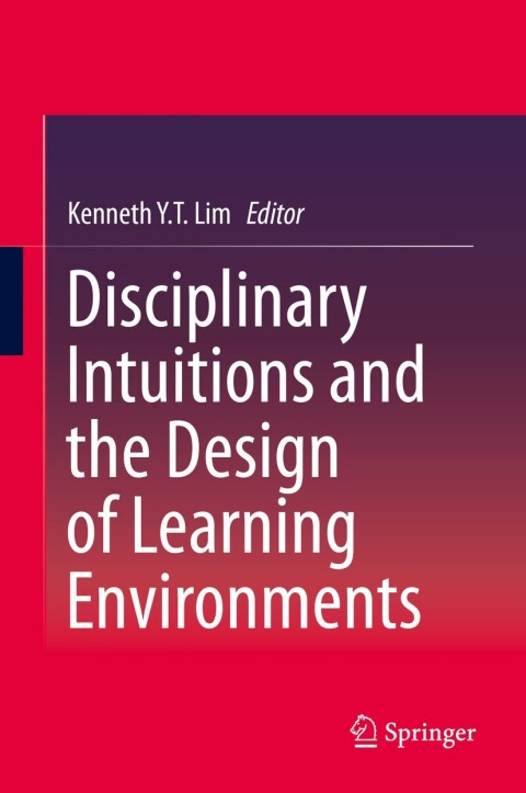 Cover image for book Disciplinary Intuitions and the Design of Learning Environments