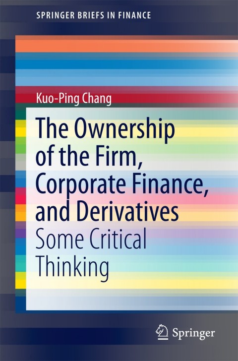 Cover image for book The Ownership of the Firm, Corporate Finance, and Derivatives