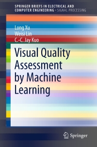 صورة الغلاف: Visual Quality Assessment by Machine Learning 9789812874672
