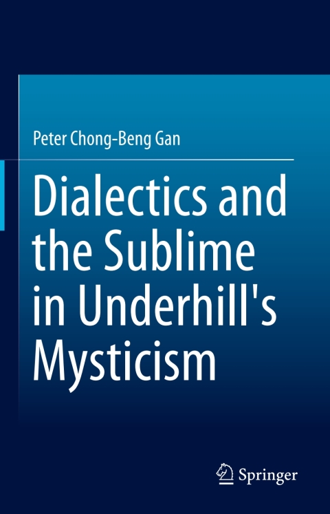 Cover image for book Dialectics and the Sublime in Underhill's Mysticism
