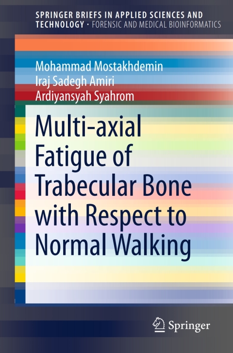 Cover image for book Multi-axial Fatigue of Trabecular Bone with Respect to Normal Walking
