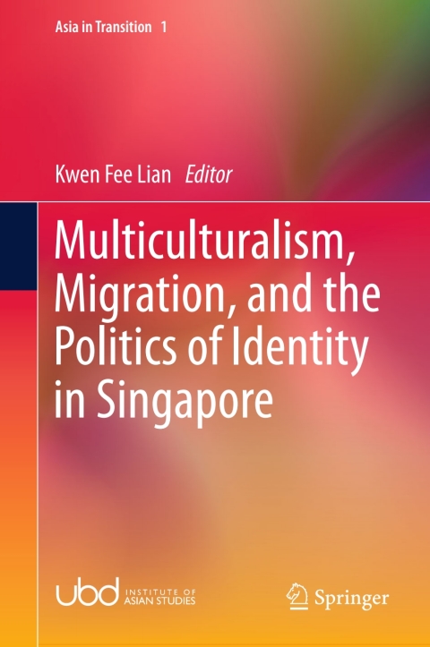 Cover image for book Multiculturalism, Migration, and the Politics of Identity in Singapore