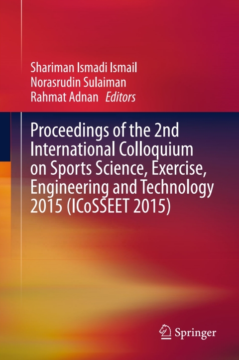 Cover image for book Proceedings of the 2nd International Colloquium on Sports Science, Exercise, Engineering and Technology 2015 (ICoSSEET 2015)