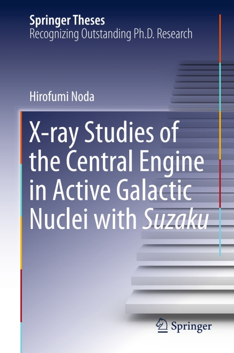 Cover image for book X-ray Studies of the Central Engine in Active Galactic Nuclei with Suzaku
