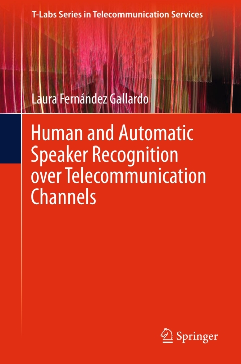 Cover image for book Human and Automatic Speaker Recognition over Telecommunication Channels