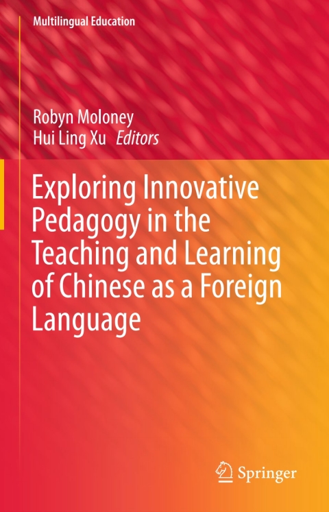 Cover image for book Exploring Innovative Pedagogy in the Teaching and Learning of Chinese as a Foreign Language