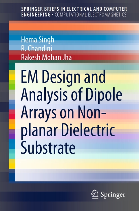 Cover image for book EM Design and Analysis of Dipole Arrays on Non-planar Dielectric Substrate