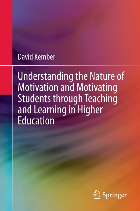 Cover image for book Understanding the Nature of Motivation and Motivating Students through Teaching and Learning in Higher Education