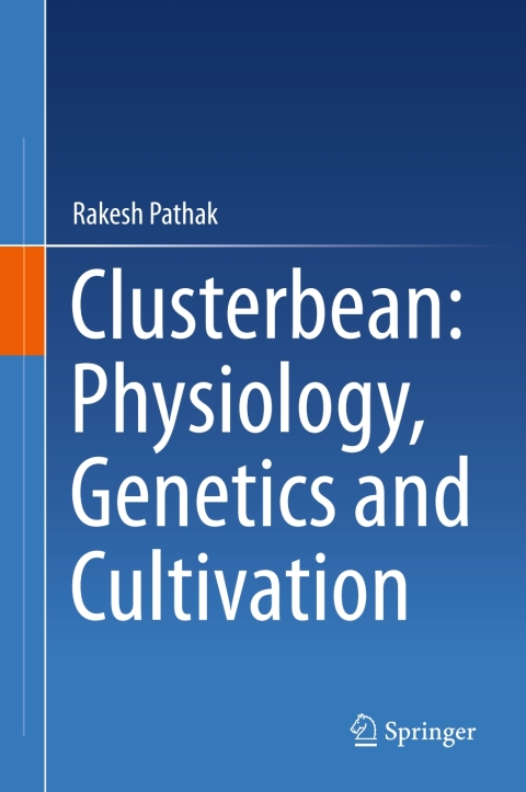 Cover image for book Clusterbean: Physiology, Genetics and Cultivation