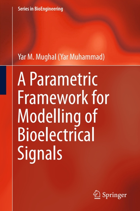 Cover image for book A Parametric Framework for Modelling of Bioelectrical Signals