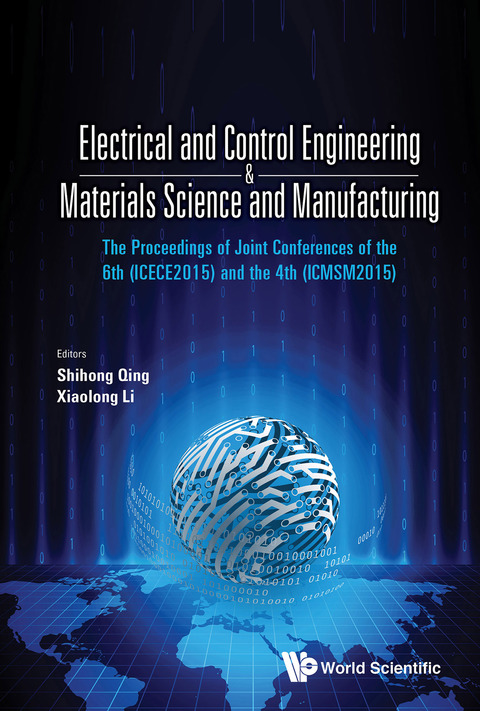 Cover image for book Electrical and Control Engineering & Materials Science and Manufacturing: The Proceedings of Joint Conferences of the 6th (ICECE2015) and the 4th (ICMSM2015)