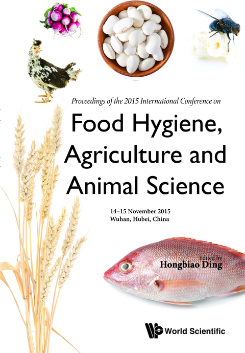 Cover image for book Food Hygiene, Agriculture and Animal Science: Proceedings of the 2015 International Conference on Food Hygiene, Agriculture and Animal Science