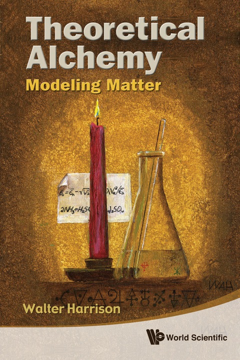 Cover image for book Theoretical Alchemy: Modeling Matter