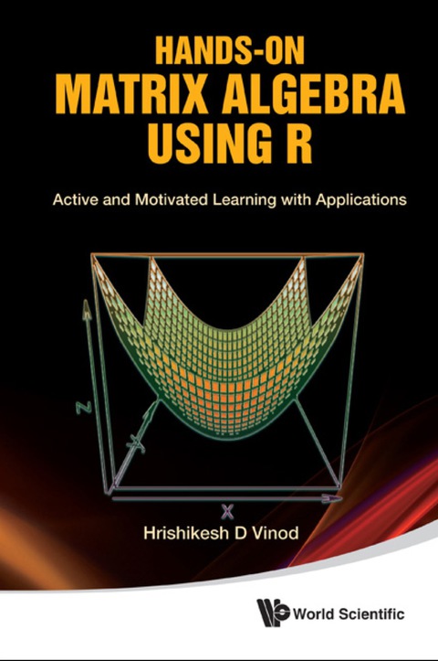 Cover image for book Hands-On Matrix Algebra Using R: Active and Motivated Learning with Applications