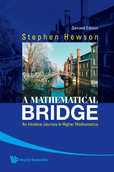 Cover image for book A Mathematical Bridge: An Intuitive Journey in Higher Mathematics