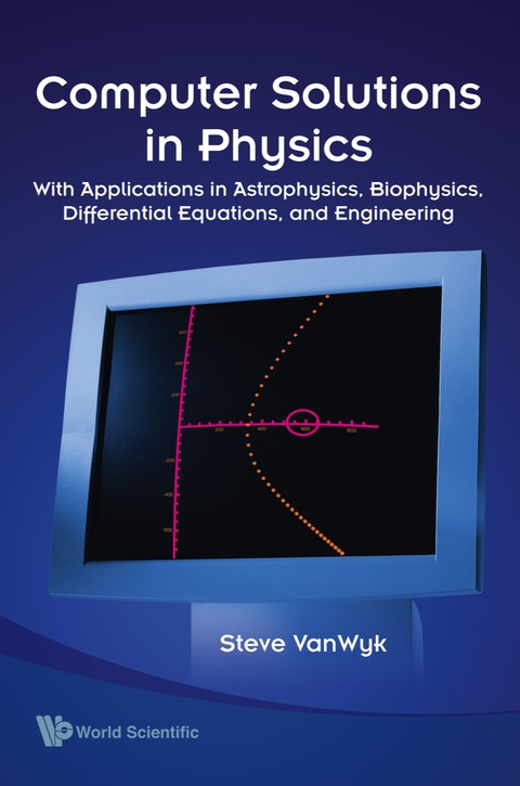 Cover image for book Computer Solutions in Physics: With Applications in Astrophysics, Biophysics, Differential Equations, and Engineering (With CD-ROM)