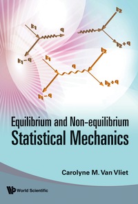 Cover image: EQUILIBRIUM AND NON-EQUILIBRIUM STATISTICAL MECHANICS (NEW AND REVISED PRINTING) 9789812704788