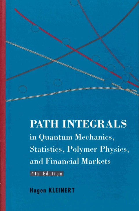 Cover image for book Path Integrals in Quantum Mechanics, Statistics, Polymer Physics, and Financial Markets