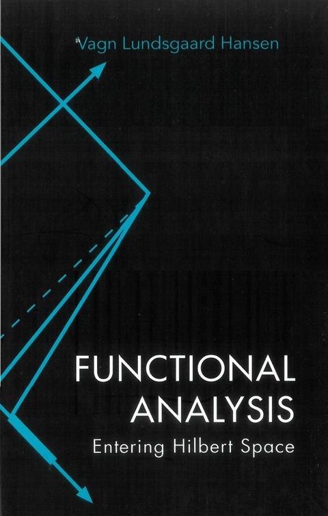 Cover image for book Functional Analysis: Entering Hilbert Space