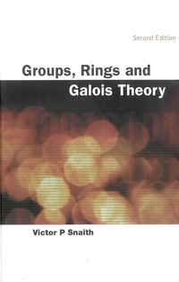 Imagen de portada: GROUPS, RINGS & GALOIS THEORY (2ND ED) 2nd edition 9789812386007