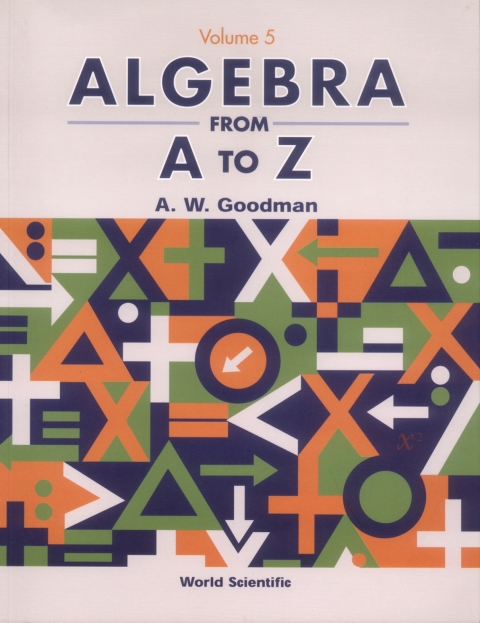 Cover image for book Algebra from A to Z Volume 5