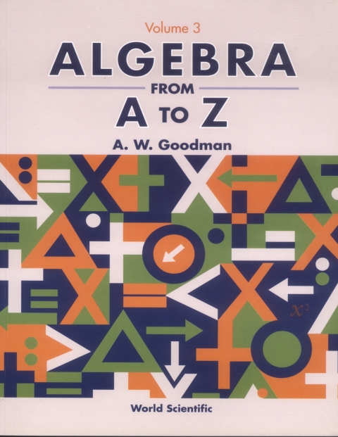 Cover image for book Algebra from A to Z Volume 3