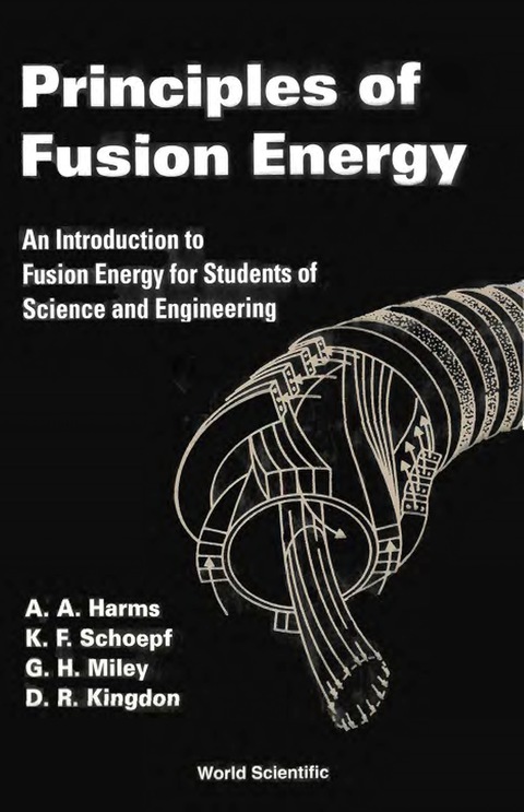 Cover image for book Principles of Fusion Energy: An Introduction to Fusion Energy for Students of Science and Engineering
