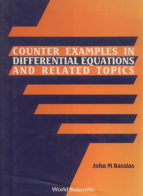 Cover image for book Counter Examples in Differential Equations and Related Topics: A Collection of Counter Examples