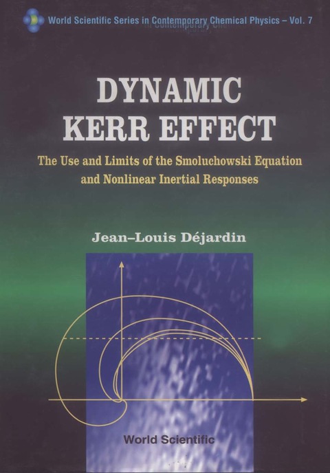 Cover image for book Dynamic Kerr Effect: The Use and Limits of the Smoluchowski Equation and Nonlinear Inertial Responses