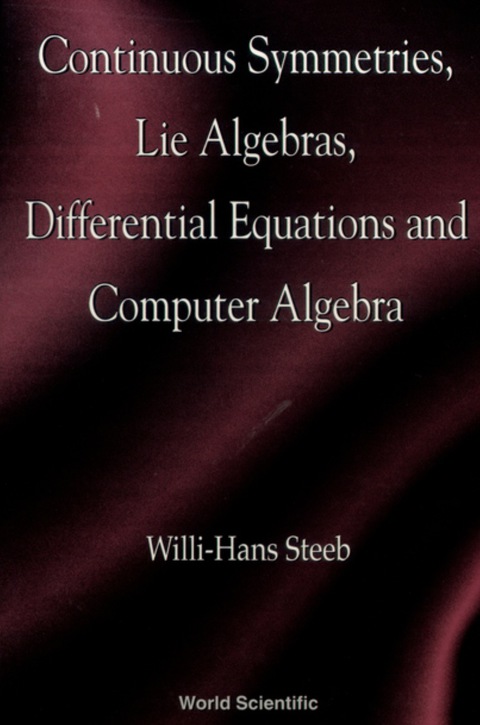 Cover image for book Continuous Symmetries, Lie Algebras, Differential Equations and Computer Algebra