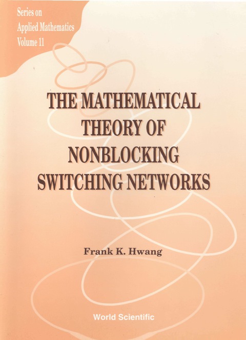 Cover image for book The Mathematical Theory of Nonblocking Switching Networks