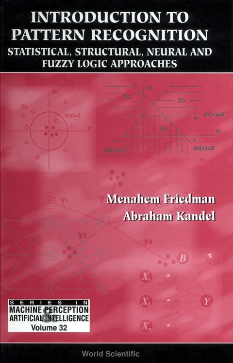 Cover image for book Introduction to Pattern Recognition: Statistical, Structural, Neural and Fuzzy Logic Approaches