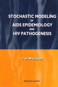 صورة الغلاف: STOCHASTIC MODELLING OF AIDS EPIDEMIOLOGY AND HIV PATHOGENESIS 9789810241223