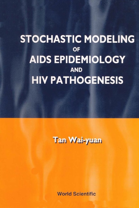 Cover image for book Stochastic Modeling of AIDS Epidemiology and HIV Pathogenesis