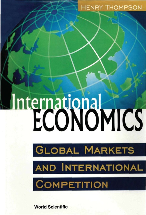 Cover image for book International Economics: Global Markets and International Competition