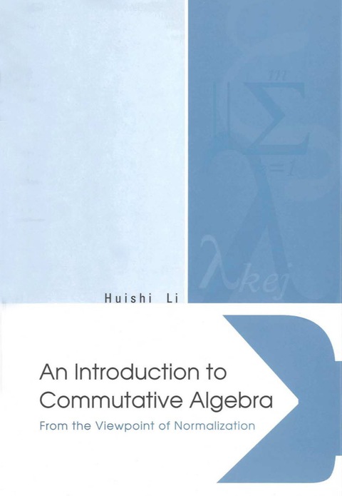 Cover image for book An Introduction to Commutative Algebra: From the Viewpoint of Normalization