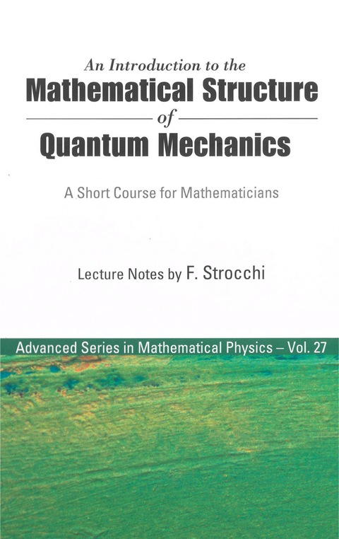 Cover image for book An Introduction to the Mathematical Structure of Quantum Mechanics: A Short Course for Mathematicians