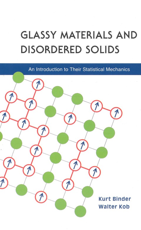 Cover image for book Glassy Materials and Disordered Solids: An Introduction to Their Statistical Mechanics