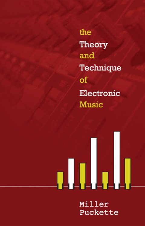 Cover image for book The Theory and Technique of Electronic Music
