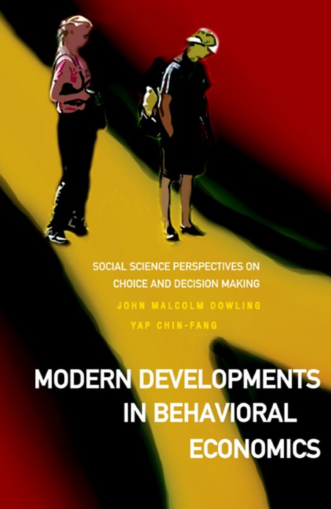 Cover image for book Modern Developments in Behavioral Economics: Social Science Perspectives on Choice and Decision Making