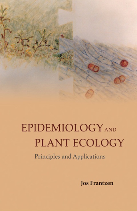 Cover image for book Epidemiology and Plant Ecology: Principles and Applications