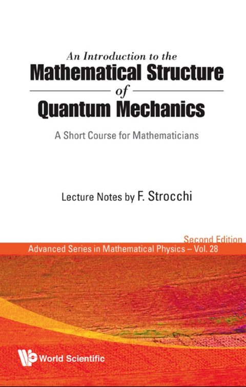 Cover image for book An Introduction to the Mathematical Structure of Quantum Mechanics: A Short Course for Mathematicians