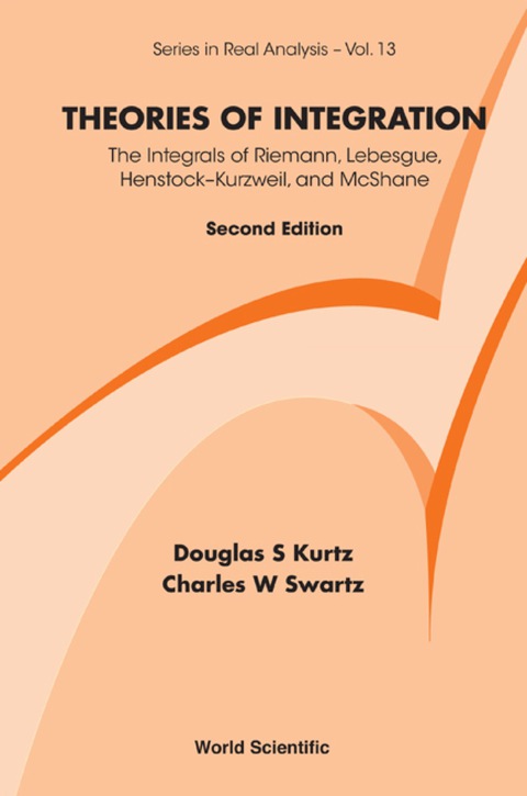 Cover image for book Theories of Integration: The Integrals of Riemann, Lebesgue, Henstock–Kurzweil, and McShane