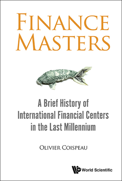 Cover image for book Finance Masters: A Brief History of International Financial Centers in the Last Millennium
