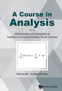 Titelbild: Course In Analysis, A - Vol. Ii: Differentiation And Integration Of Functions Of Several Variables, Vector Calculus 9789813140950