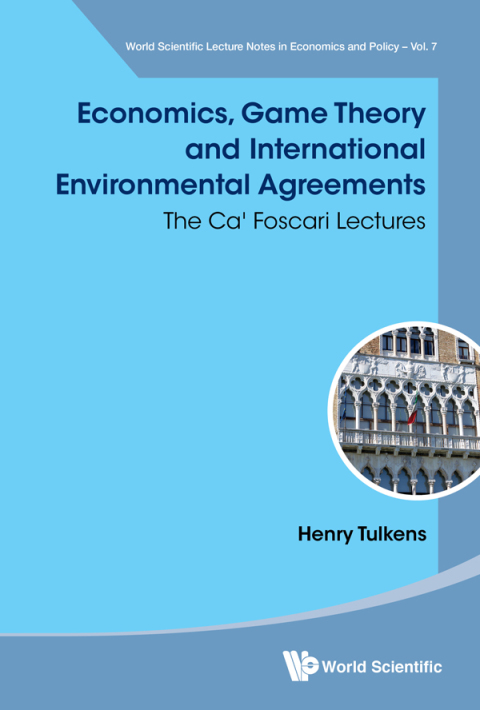 Cover image for book Economics, Game Theory and International Environmental Agreements: The Ca' Foscari Lectures