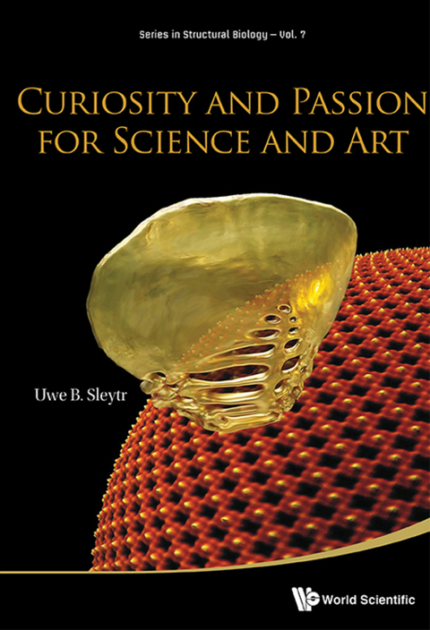Cover image for book Curiosity and Passion for Science and Art: S-layer Proteins of Bacteria and Archaea