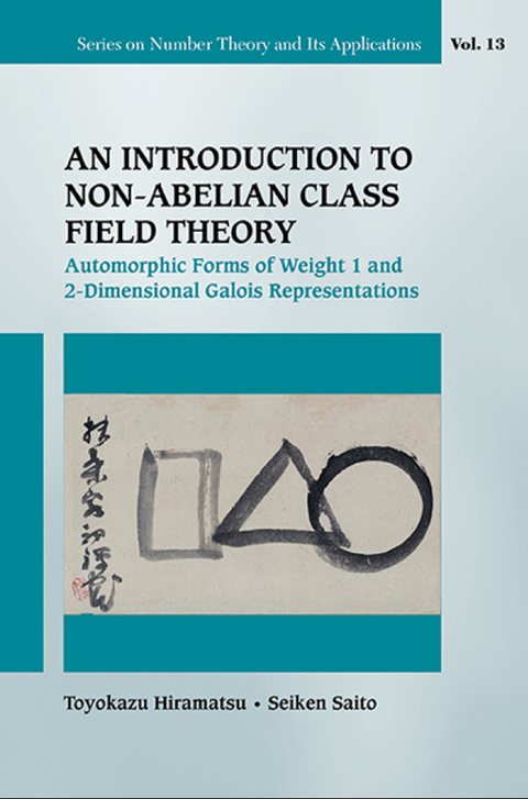 Cover image for book An Introduction to Non-Abelian Class Field Theory: Automorphic Forms of Weight 1 and 2-Dimensional Galois Representations