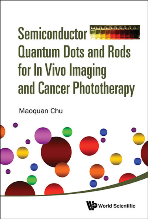 Cover image for book Semiconductor Quantum Dots and Rods for In Vivo Imaging and Cancer Phototherapy